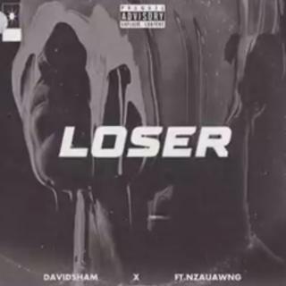 LOSER 😔Vocalist-David Sham&Ft N Zau Awng