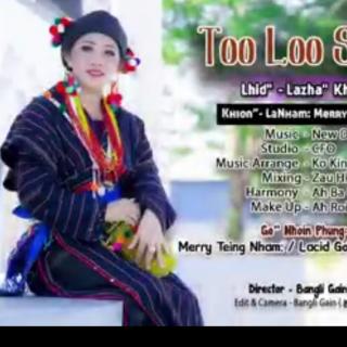 Too Loo Shang"Lhid"Lazha"Khao ze'. Vocalist-Lanm Merry Teang Nham: