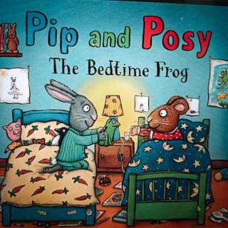 Pip And Posy The Bedtime Frog