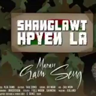 Shanglawt Hpyen la
Maran Gam Seng