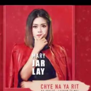 Chye Na Ya Rit❤Vocalist-Mary Jar Lay