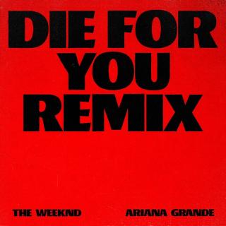 Die For You-The Weeknd&Ariana Grande