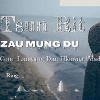 ...★Tsun Rit💔
Hkawn*Zau Mung Du