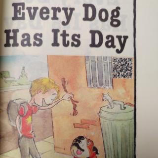 Every Dog Has Its Day