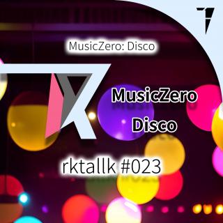 #023 MusicZero: Disco