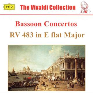 维瓦尔第：巴松协奏曲 RV 483 in E flat Major