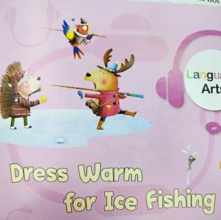 Dress warm for ice fishing