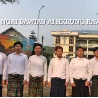 Ngai Dawjau Ai Hkrung Rawt Madu🎙Group