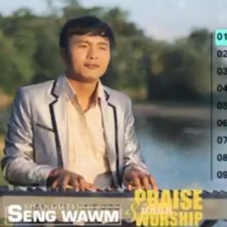 ✝PRAISE SWORSHIP✝
Vocal~Shanghtin Seng Wawm