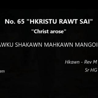 No,65"Hkristu Rawt Sai✝
Hkawn~Rev M Yaw Ba~Sr Hg Hkun Htun