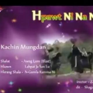 💜Kachin Mungdan💜Hkawn..Lahpai Ja San Lu