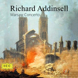 理查德·阿丁赛尔：华沙协奏曲Richard Addinsell：Warsaw