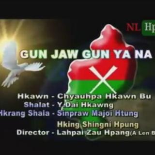 Gun Jaw Gun Ya Na,Hkawn..Chyauhpa Hkawn Bu