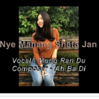 Nye Manang Shata Jan💥Vocal..Mung Ran Du