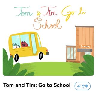 Tom and Tim, Go to School