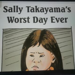 Sally  Takayama's Worst Day Ever