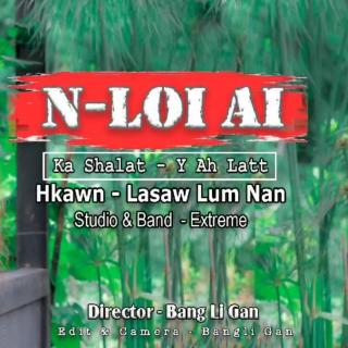 💕Nloi Ai💕
Hkawn,..Lasaw Lum Nan.
Ka,..Y.Ah Latt