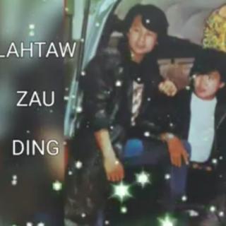 Moi Na Tsaw Kanau💔
Hkawn~Lahtaw Zau Ding