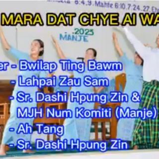 Mara Dat Chye ai Wa
Hkawn~Lahpai Zau Sam