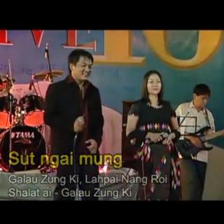  SUT NGAI MUNG
Vocal~G.Zung Ki & L.Nang Roi