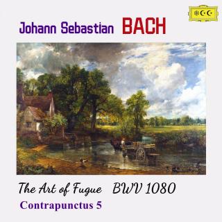 巴赫：赋格的艺术BWV1080 No.6