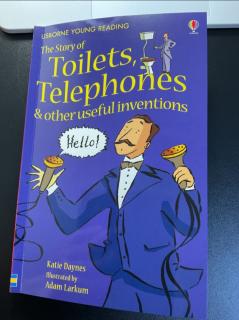 The Story of Toilets,Telephones & other useful inventions