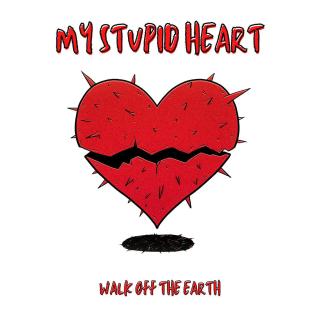 My Stupid Heart-Walk off the Earth逃离地球乐队