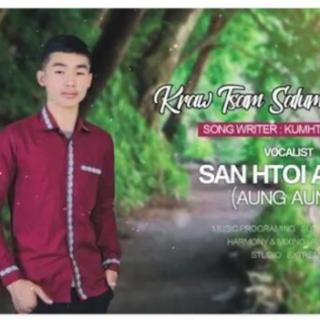 Kraw Tsam Salum Hte Ngai❤️Vocal..San Htoi Aung