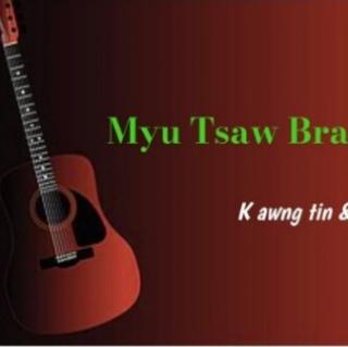 MyuTsaw Brang a Prat,Vocal  K Awng tin&Lahtaw Gam