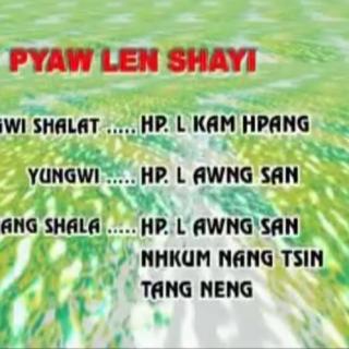 Pyaw Len Shayi💚Vocalist~HP.L Awng San