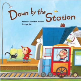 【鹅妈妈】Down by the station