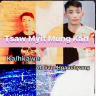 Tsaw Myit Mung Kan💞🎙Ah Sam Hpau Chyang