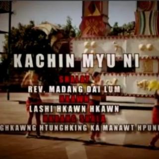 💗KACHIN MYU NI💗Hkawn..Lashi Hkawn Hkawn