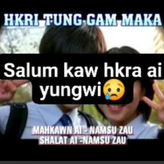 Hkri Tung Gam Maka💔Vocal..Nansu Zau