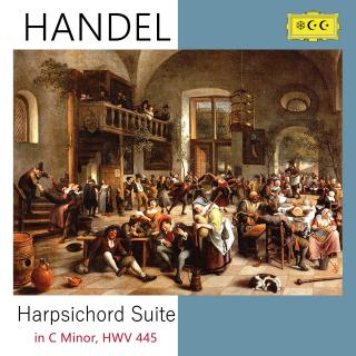 亨德尔：Harpsichord Suite in C Minor, HWV445