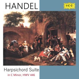 亨德尔：Harpsichord Suite in C Minor, HWV446