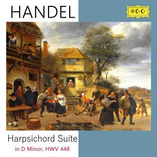 亨德尔：Harpsichord Suite in D Minor, HWV448