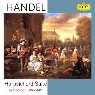 亨德尔：Harpsichord Suite in D Minor, HWV449