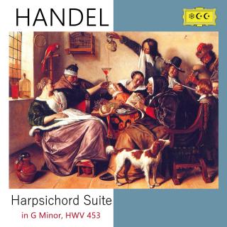 亨德尔：Harpsichord Suite in G Minor, HWV453
