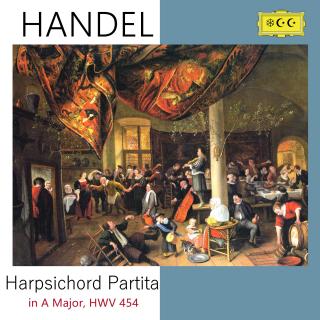 亨德尔：Harpsichord Partita in A Maj. HWV454