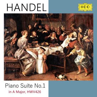 亨德尔：Piano Suite No 1 in A major, HWV426