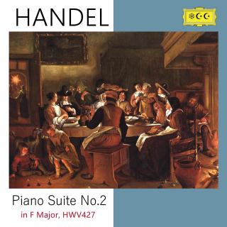 亨德尔：Piano Suite No 2 in F major, HWV427