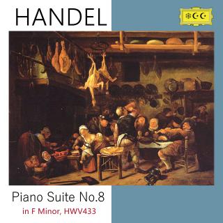 亨德尔：Piano Suite No 8 in F minor, HWV433