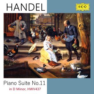 亨德尔：Piano Suite No 11 in D Minor, HWV437