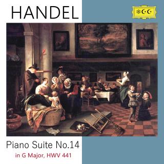 亨德尔：Piano Suite No14 in G Major, HWV 441