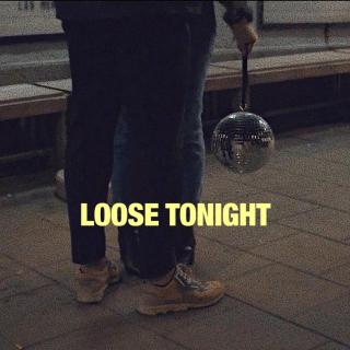Loose Tonight