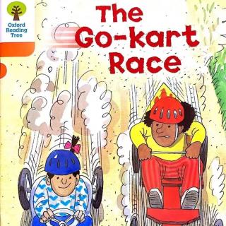 【牛津树学校版L6】The Go-kart Race朗读