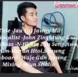 Jau Tai JawngMa🙏Vocal..John Zinghtung Gum Ring