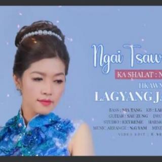 💔Ngai Tsaw Lai Sai💔Vocal..Lagyang Ja Aung
