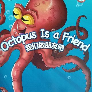 小宋读英语之Octopus Is a Friend